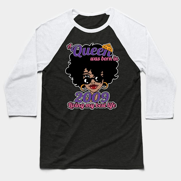 A Queen Was Born In 2009 - Afro Melanin Poppin' Hair - 14th Birthday Gift For Girls Baseball T-Shirt by Art Like Wow Designs